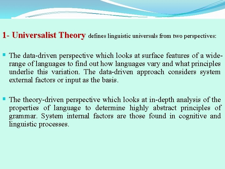 1 - Universalist Theory defines linguistic universals from two perspectives: Theories of Second Language