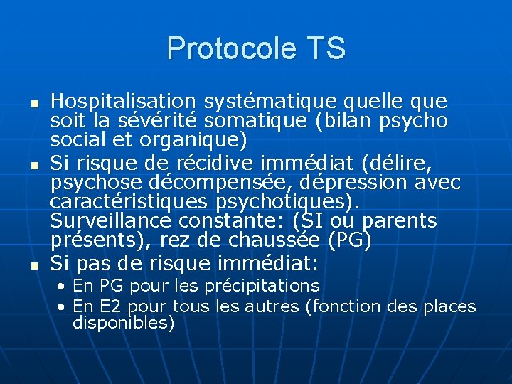 Protocole TS n n n Hospitalisation systématique quelle que soit la sévérité somatique (bilan Protocole TS n n n Hospitalisation systématique quelle que soit la sévérité somatique (bilan