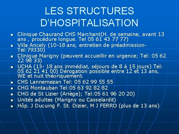 LES STRUCTURES D’HOSPITALISATION n n n n n Clinique Chaurand CHS Marchant(H. de semaine, LES STRUCTURES D’HOSPITALISATION n n n n n Clinique Chaurand CHS Marchant(H. de semaine,