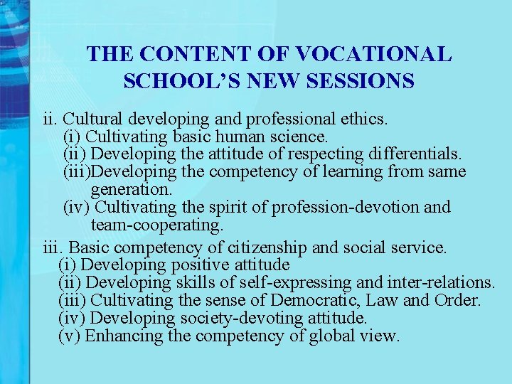 THE CONTENT OF VOCATIONAL SCHOOL’S NEW SESSIONS ii. Cultural developing and professional ethics. (i) THE CONTENT OF VOCATIONAL SCHOOL’S NEW SESSIONS ii. Cultural developing and professional ethics. (i)