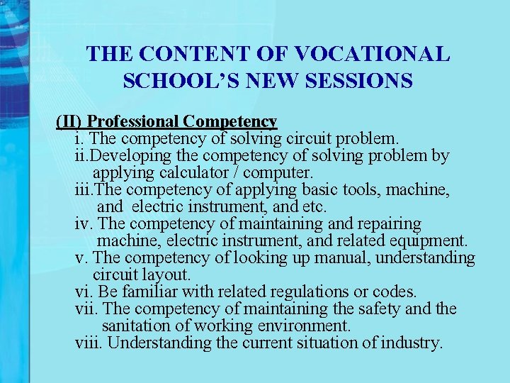 THE CONTENT OF VOCATIONAL SCHOOL’S NEW SESSIONS (II) Professional Competency i. The competency of THE CONTENT OF VOCATIONAL SCHOOL’S NEW SESSIONS (II) Professional Competency i. The competency of