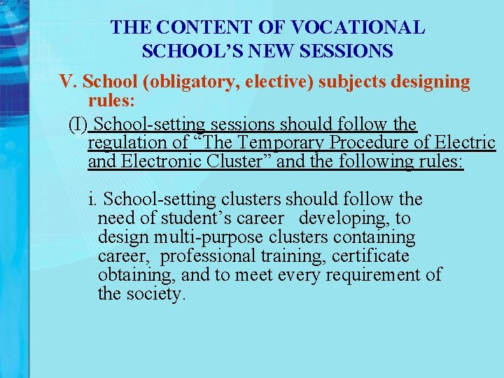 THE CONTENT OF VOCATIONAL SCHOOL’S NEW SESSIONS V. School (obligatory, elective) subjects designing rules: THE CONTENT OF VOCATIONAL SCHOOL’S NEW SESSIONS V. School (obligatory, elective) subjects designing rules: