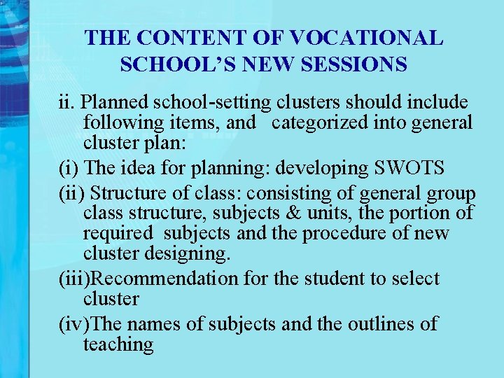 THE CONTENT OF VOCATIONAL SCHOOL’S NEW SESSIONS ii. Planned school-setting clusters should include following THE CONTENT OF VOCATIONAL SCHOOL’S NEW SESSIONS ii. Planned school-setting clusters should include following