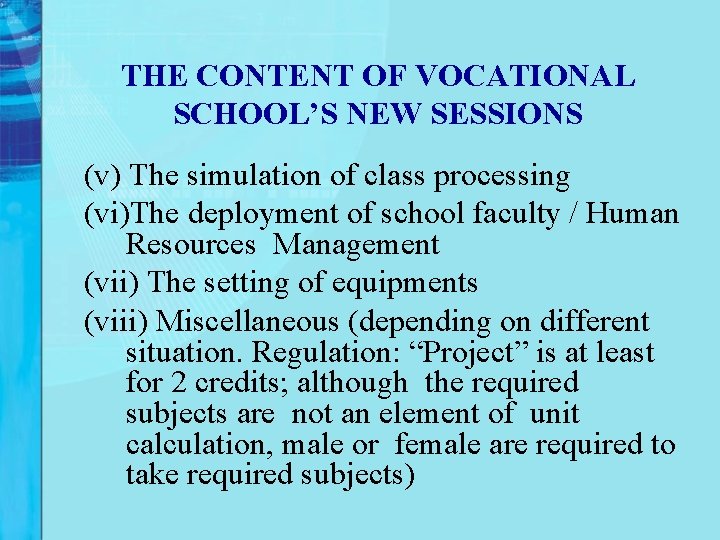 THE CONTENT OF VOCATIONAL SCHOOL’S NEW SESSIONS (v) The simulation of class processing (vi)The THE CONTENT OF VOCATIONAL SCHOOL’S NEW SESSIONS (v) The simulation of class processing (vi)The
