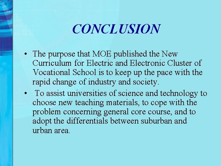 CONCLUSION • The purpose that MOE published the New Curriculum for Electric and Electronic CONCLUSION • The purpose that MOE published the New Curriculum for Electric and Electronic