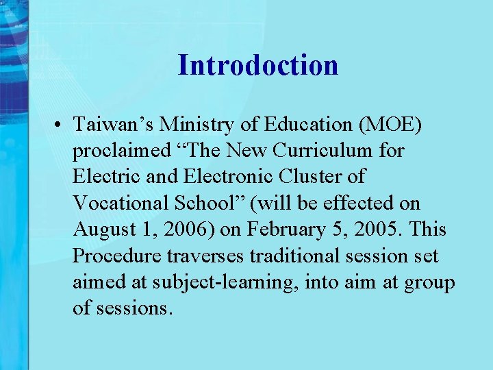 Introdoction • Taiwan’s Ministry of Education (MOE) proclaimed “The New Curriculum for Electric and Introdoction • Taiwan’s Ministry of Education (MOE) proclaimed “The New Curriculum for Electric and