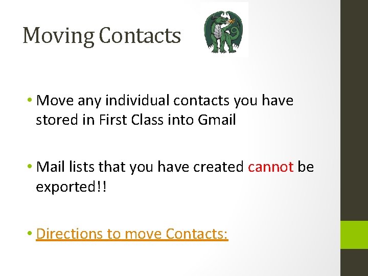 Moving Contacts • Move any individual contacts you have stored in First Class into