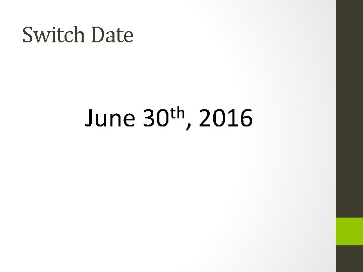 Switch Date June th 30 , 2016 