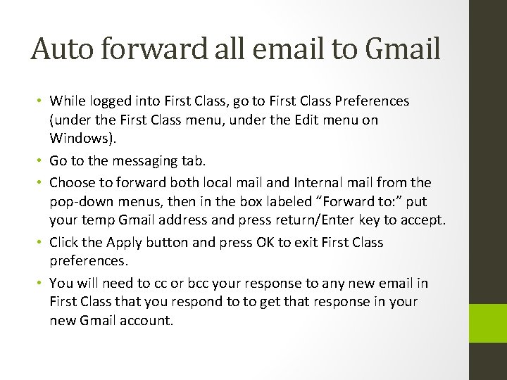 Auto forward all email to Gmail • While logged into First Class, go to