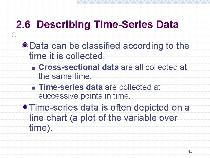 2. 6 Describing Time-Series Data can be classified according to the time it is