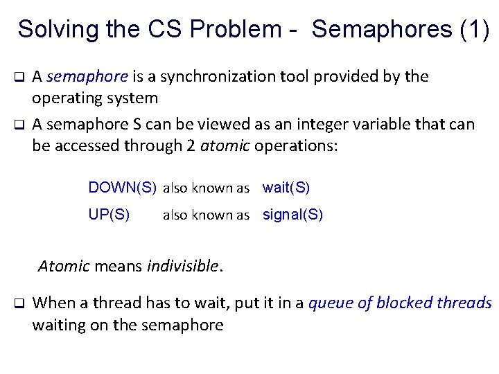 Solving the CS Problem - Semaphores (1) q q A semaphore is a synchronization