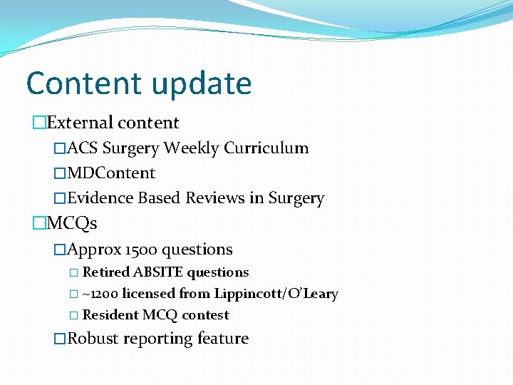 Content update �External content �ACS Surgery Weekly Curriculum �MDContent �Evidence Based Reviews in Surgery