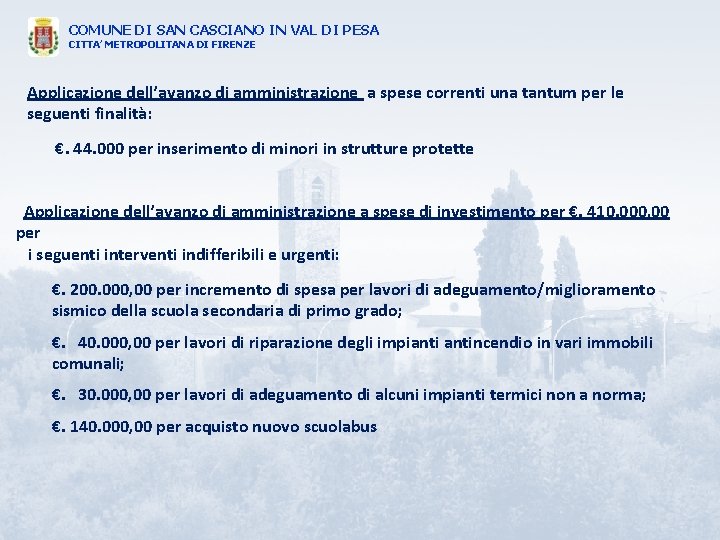 COMUNE DI SAN CASCIANO IN VAL DI PESA CITTA’ METROPOLITANA DI FIRENZE Applicazione dell’avanzo