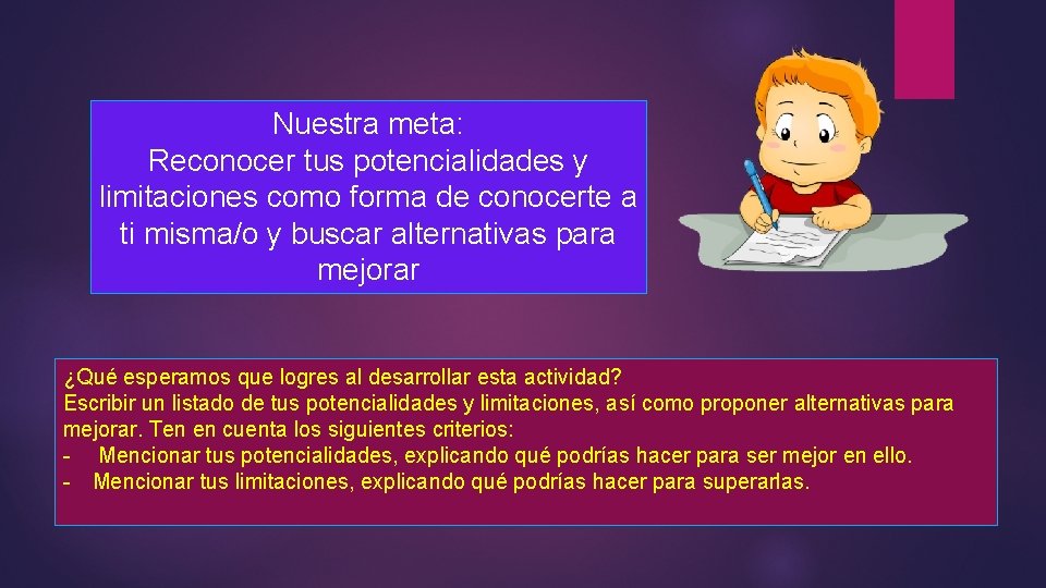 Nuestra meta: Reconocer tus potencialidades y limitaciones como forma de conocerte a ti misma/o
