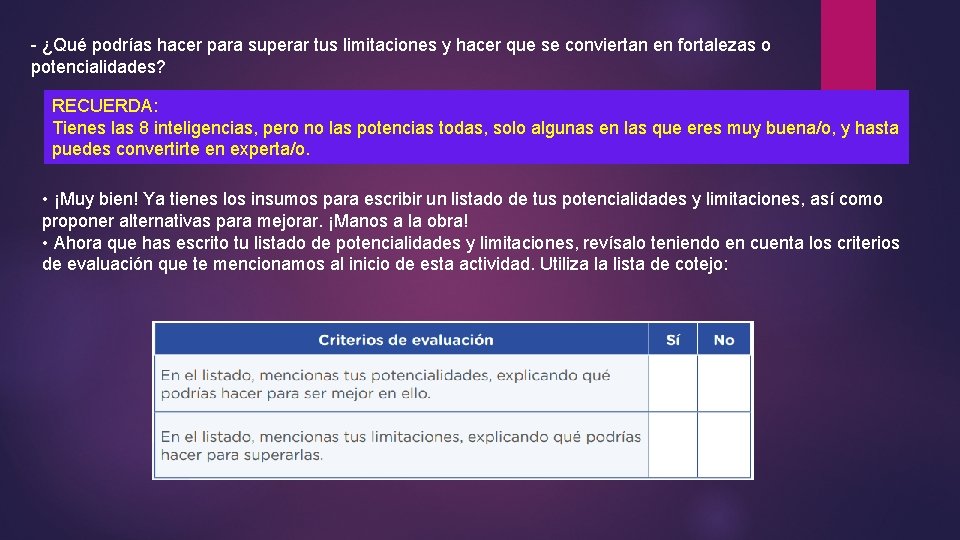 - ¿Qué podrías hacer para superar tus limitaciones y hacer que se conviertan en