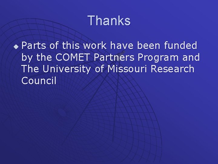 Thanks u Parts of this work have been funded by the COMET Partners Program