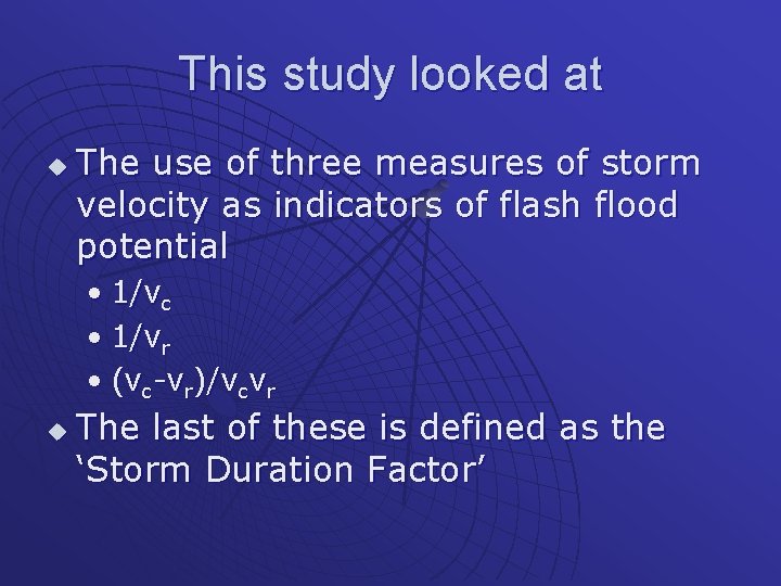 This study looked at u The use of three measures of storm velocity as