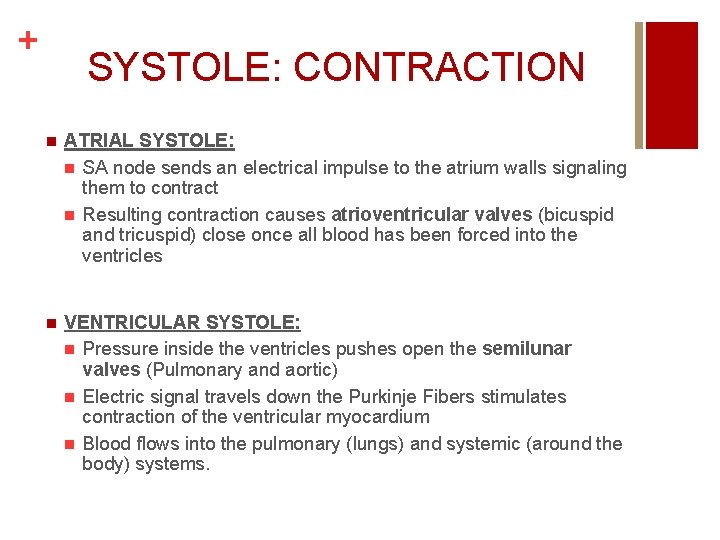 + SYSTOLE: CONTRACTION n ATRIAL SYSTOLE: n SA node sends an electrical impulse to + SYSTOLE: CONTRACTION n ATRIAL SYSTOLE: n SA node sends an electrical impulse to
