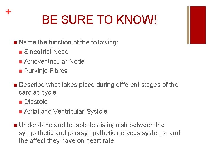 + BE SURE TO KNOW! n Name the function of the following: n Sinoatrial + BE SURE TO KNOW! n Name the function of the following: n Sinoatrial