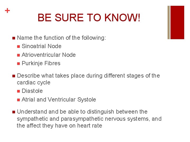 + BE SURE TO KNOW! n Name the function of the following: n Sinoatrial