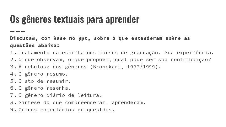 Os gêneros textuais para aprender Discutam, com base no ppt, sobre o que entenderam