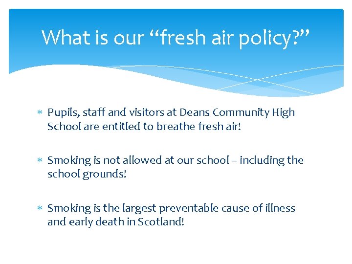 What is our “fresh air policy? ” Pupils, staff and visitors at Deans Community