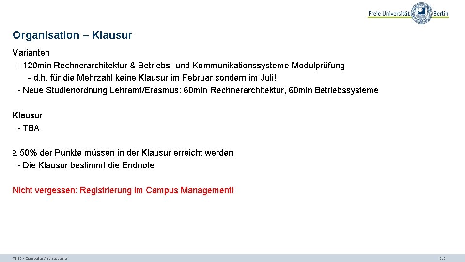 Organisation – Klausur Varianten - 120 min Rechnerarchitektur & Betriebs- und Kommunikationssysteme Modulprüfung -