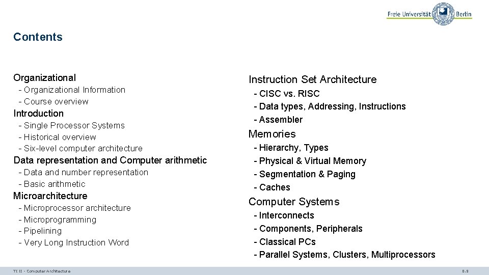 Contents Organizational - Organizational Information - Course overview Introduction - Single Processor Systems -