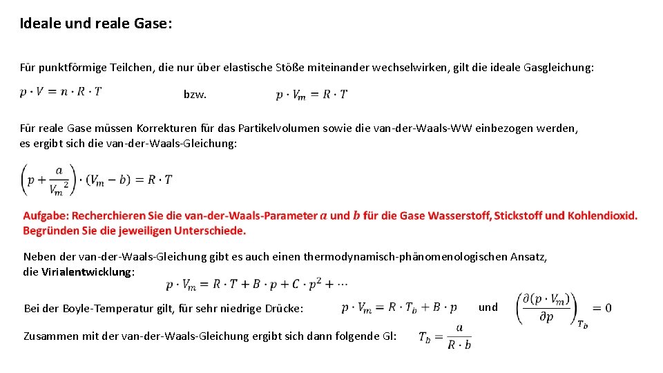 Ideale und reale Gase: Für punktförmige Teilchen, die nur über elastische Stöße miteinander wechselwirken,