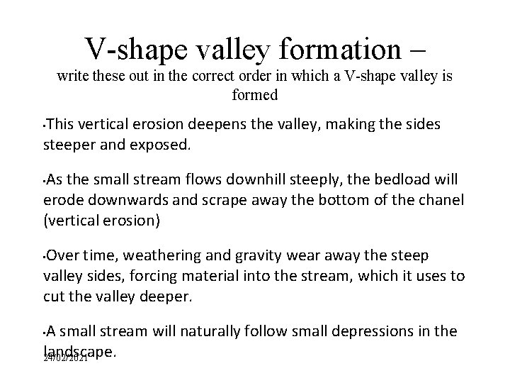 V-shape valley formation – write these out in the correct order in which a