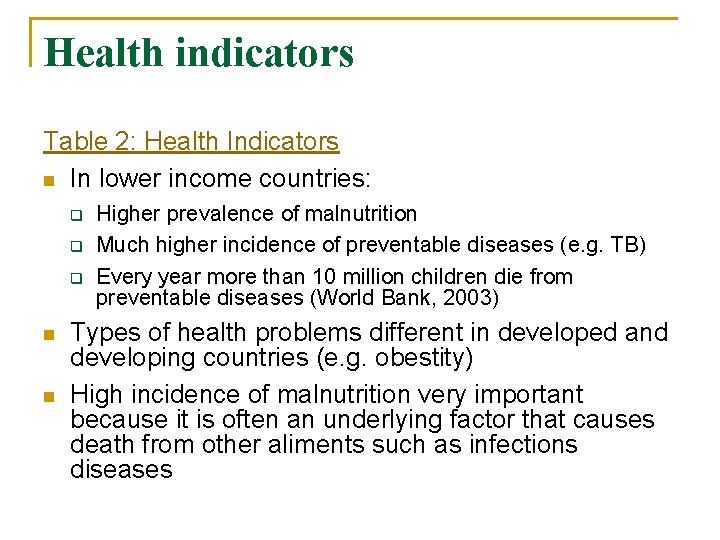 Health indicators Table 2: Health Indicators n In lower income countries: q q q