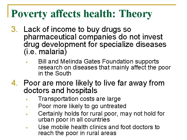 Poverty affects health: Theory 3. Lack of income to buy drugs so pharmaceutical companies