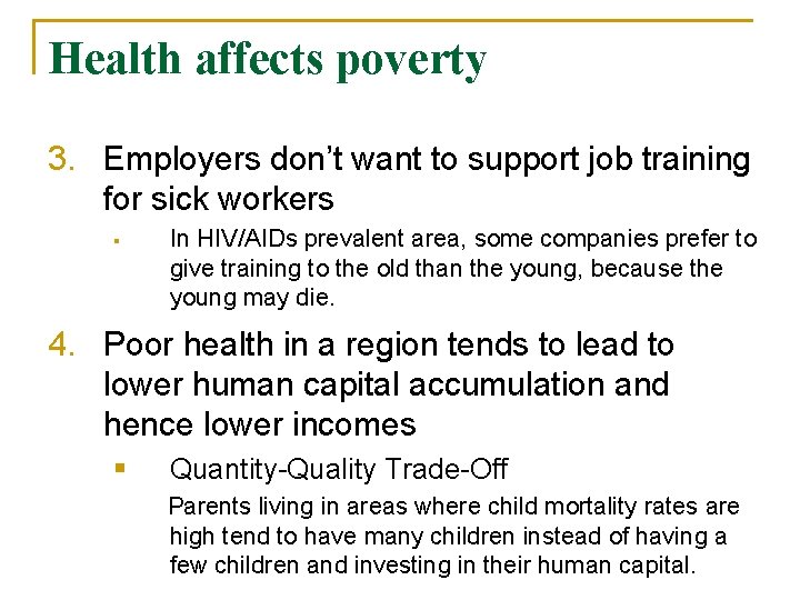 Health affects poverty 3. Employers don’t want to support job training for sick workers