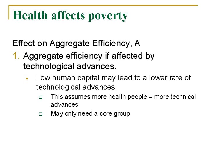 Health affects poverty Effect on Aggregate Efficiency, A 1. Aggregate efficiency if affected by