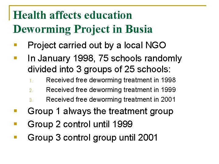 Health affects education Deworming Project in Busia § § Project carried out by a