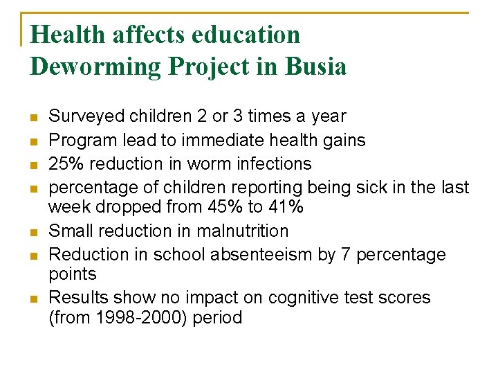 Health affects education Deworming Project in Busia n n n n Surveyed children 2