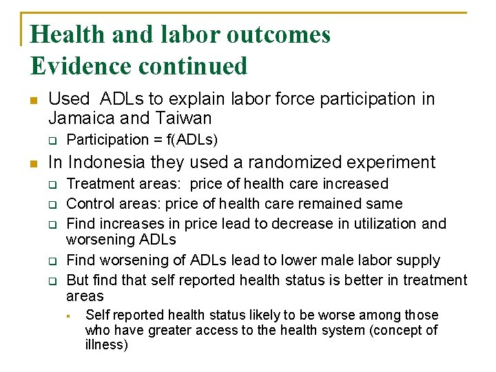 Health and labor outcomes Evidence continued n Used ADLs to explain labor force participation
