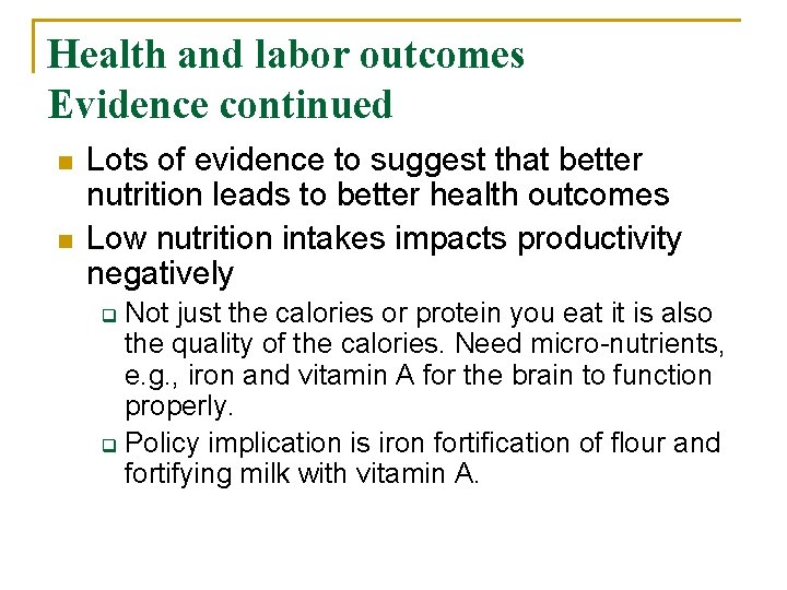 Health and labor outcomes Evidence continued n n Lots of evidence to suggest that