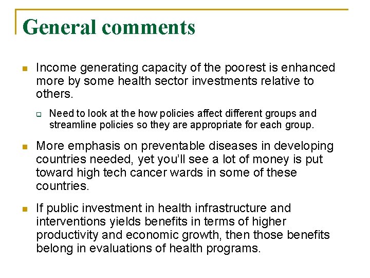 General comments n Income generating capacity of the poorest is enhanced more by some