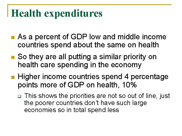Health expenditures n As a percent of GDP low and middle income countries spend
