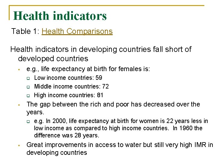 Health indicators Table 1: Health Comparisons Health indicators in developing countries fall short of