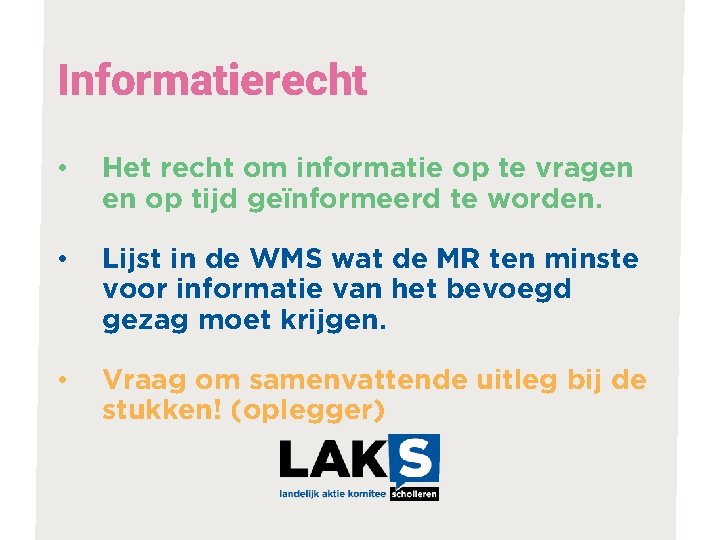 Informatierecht • Het recht om informatie op te vragen en op tijd geïnformeerd te