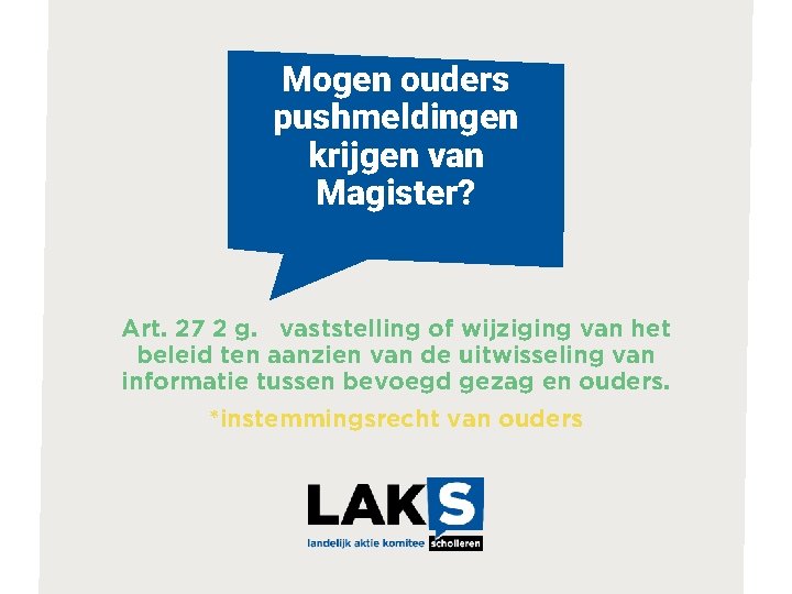 Mogen ouders pushmeldingen krijgen van Magister? Art. 27 2 g. vaststelling of wijziging van