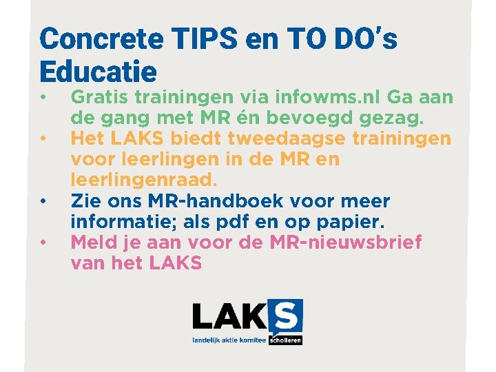 Concrete TIPS en TO DO’s Educatie • • Gratis trainingen via infowms. nl Ga