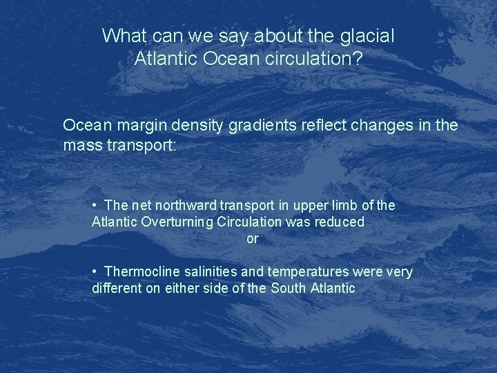 What can we say about the glacial Atlantic Ocean circulation? Ocean margin density gradients