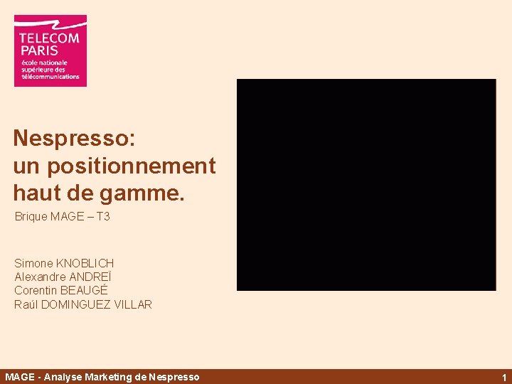 Nespresso: un positionnement haut de gamme. Brique MAGE – T 3 Simone KNOBLICH Alexandre