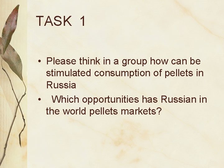 TASK 1 • Please think in a group how can be stimulated consumption of