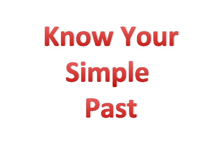 Know Your Simple Past 