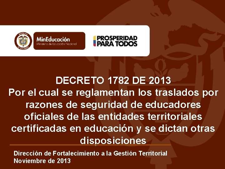 DECRETO 1782 DE 2013 Por el cual se reglamentan los traslados por razones de