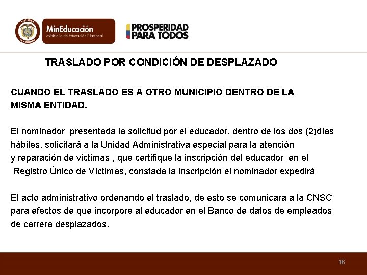 TRASLADO POR CONDICIÓN DE DESPLAZADO CUANDO EL TRASLADO ES A OTRO MUNICIPIO DENTRO DE